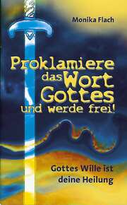 Monika Flach - Gottes Wille ist deine Heilung Gottes Wille ist deine Heilung
