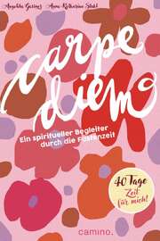 Anna-Katharina Stahl - Angelika Gassner - Carpe diem Carpe diem