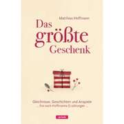 Matthias Hoffmann - Das größte Geschenk Das größte Geschenk