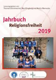 Dr. Thomas Schirrmacher - Max Klingberg - Martin Warnecke - Jahrbuch Religionsfreiheit 2019 Jahrbuch Religionsfreiheit 2019
