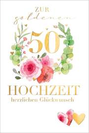 Faltkarte "Zur Goldenen Hochzeit herzlichen Glückwunsch" Faltkarte "Zur Goldenen Hochzeit herzlichen Glückwunsch"