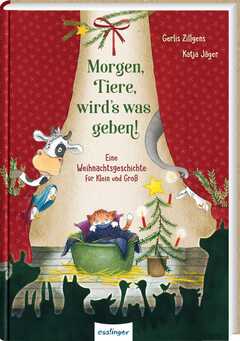 Katja Jäger - Gerlis Zillgens - Katja Jäger - Morgen, Tiere, wird's was geben! Morgen, Tiere, wird's was geben!