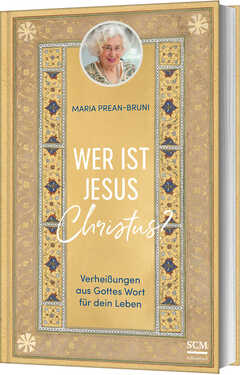 Maria Prean-Bruni - Wer ist Jesus Christus? Wer ist Jesus Christus?