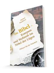 Michael Windhövel - Die Bibel - Kompass und Maßstab im Nebel der Lügen Die Bibel - Kompass und Maßstab im Nebel der Lügen