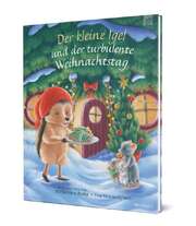 Tina Macnaughton - Christina M. Butler - Der kleine Igel und der turbulente Weihnachtstag Der kleine Igel und der turbulente Weihnachtstag