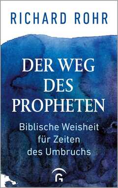 Richard Rohr - Der Weg des Propheten Der Weg des Propheten