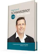 Olaf Latzel - Schwarzbrot für das Leben 8 Schwarzbrot für das Leben 8
