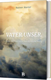 Rainer Harter - Vater.unser. Vater.unser.
