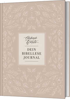 Jeannette Mokosch - Blühende Worte. Dein Bibellese-Journal Blühende Worte. Dein Bibellese-Journal