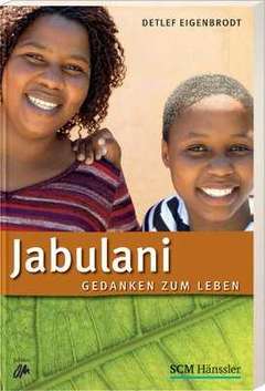 Detlef Eigenbrodt - Jabulani - Gedanken zum Leben Jabulani - Gedanken zum Leben