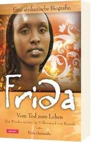 Frida Gashumba - Frida - Vom Tod zum Leben Frida - Vom Tod zum Leben