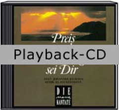 Playback-CD: Preis und Anbetung sei Dir