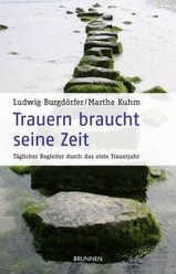 Ludwig Burgdörfer - Trauern braucht seine Zeit Trauern braucht seine Zeit