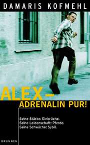Alex - Adrenalin pur