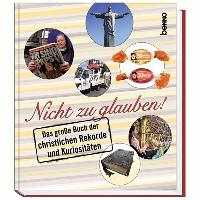 Nicht zu glauben Nicht zu glauben