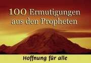 100 Ermutigungen aus den Propheten 100 Ermutigungen aus den Propheten