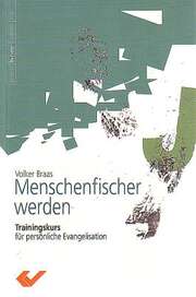 Volker Braas - Menschenfischer werden Menschenfischer werden