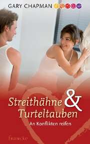 Gary Chapman - Streithähne und Turteltauben Streithähne und Turteltauben