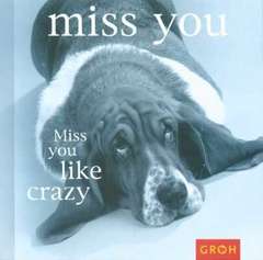 Miss you like crazy