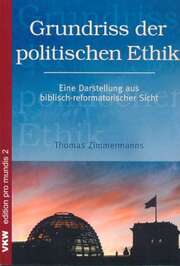 Thomas Zimmermanns - Grundriss der politischen Ethik Grundriss der politischen Ethik