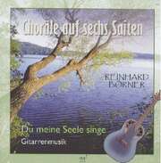 Reinhard Börner - Reinhard Börner - Du meine Seele singe Du meine Seele singe
