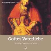 Manfred Lanz - Esther Lanz - Gottes Vaterliebe Gottes Vaterliebe