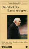 Anna Katterfeld - Die Stadt der Barmherzigkeit Die Stadt der Barmherzigkeit