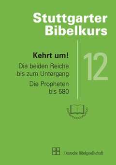 Stuttgarter Bibelkurs AT - Heft 12: Kehrt um!
