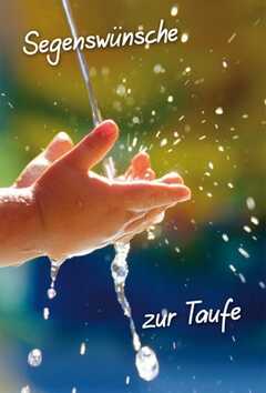 Faltkarte: Segenswünsche zur Taufe - Taufe Faltkarte: Segenswünsche zur Taufe - Taufe