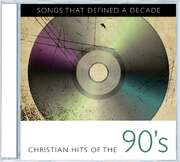 Various - Songs That Defined A Decade: Christian Hits Of The 90's Songs That Defined A Decade: Christian Hits Of The 90's