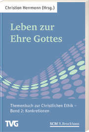 Christian Herrmann - Leben zur Ehre Gottes - Band 2 Leben zur Ehre Gottes - Band 2