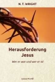 N.T. Wright - Herausforderung Jesus Herausforderung Jesus