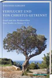 Johannes Gerloff - Verflucht und von Christus getrennt Verflucht und von Christus getrennt