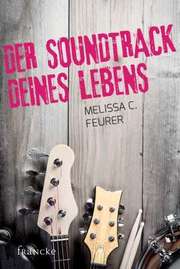 Melissa C. Feurer - Der Soundtrack deines Lebens Der Soundtrack deines Lebens