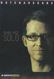 Oliver Fietz - Solo - Lieder- und Textheft Solo - Lieder- und Textheft
