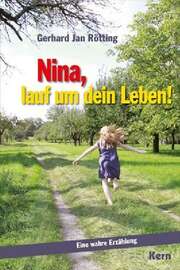 Gerhard Jan Rötting - Nina, lauf um dein Leben! Nina, lauf um dein Leben!