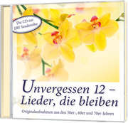 CD: Unvergessen 12 - Lieder, die bleiben CD: Unvergessen 12 - Lieder, die bleiben