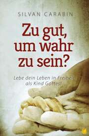 Silvan Carabin - Zu gut, um wahr zu sein? Zu gut, um wahr zu sein?