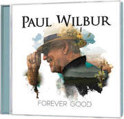 Paul Wilbur - CD: Forever Good CD: Forever Good