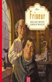 Robert Charles Sproul - T. Lively Fluharty - Der Friseur, der das Beten lernen wollte Der Friseur, der das Beten lernen wollte