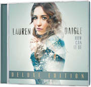 Lauren Daigle - CD: How Can It Be (Deluxe Edition) CD: How Can It Be (Deluxe Edition)