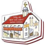 Selig, die über sich selbst lachen können Selig, die über sich selbst lachen können