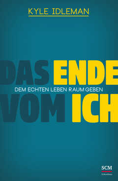 Wolfgang Günter - Kyle Idleman - Das Ende vom Ich Das Ende vom Ich