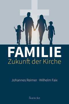 Familie - Zukunft der Kirche