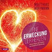 Matthias Hoffmann - Eine Erweckung der Herzen Eine Erweckung der Herzen