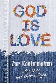 Faltkarte: God is Love - Konfirmation Faltkarte: God is Love - Konfirmation