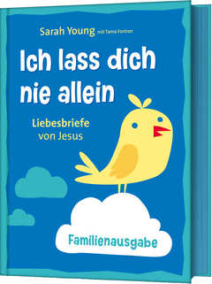 Sarah Young - Ich lass dich nie allein - Familienausgabe Ich lass dich nie allein - Familienausgabe